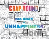 The Crap Hound Big Book Of Unhappiness