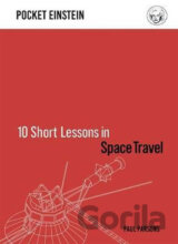 10 Short Lessons in Space Travel