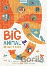 The Big Animal Activity Book : Mazes, Spot the Difference, Search and Find, Matching Pairs, Counting and other fun Animal Puzzles to complete