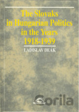 The Slovaks in Hungarian Politics in the Years 1918 - 1939