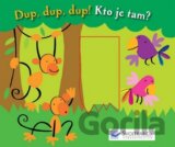 Dup, dup, dup! Kto je tam?