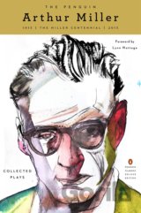 The Penguin Arthur Miller: Collected Plays