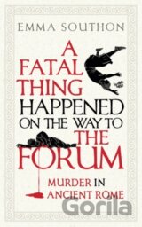 A Fatal Thing Happened on the Way to the Forum