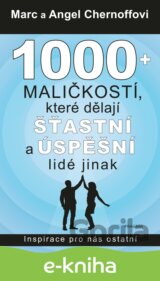 1000 + maličkostí, které dělají šťastní a úspěšní lidé jinak