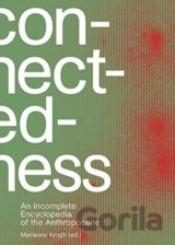 Connectedness: An Incomplete Encyclopedia of Anthropocene