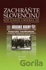 Keď národ umieral III: Zachráňte slovenčinu