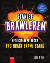 Staň se Brawlerem: Příručka pro hráče Brawl Stars