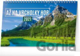 Stolní kalendář Až na vrcholky hor 2021