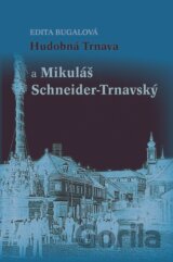 Hudobná Trnava a Mikuláš Schneider-Trnavský