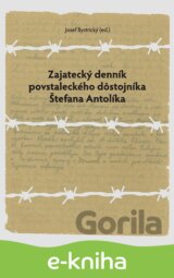 Zajatecký denník povstaleckého dôstojníka Štefana Antolíka