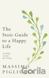 The Stoic Guide to a Happy Life