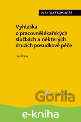 Vyhláška o pracovnělékařských službách a některých druzích posudkové péče (č. 79/2013 Sb.). Praktický komentář
