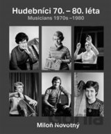 Miloň Novotný - Hudebníci 70. – 80. let