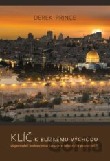 Klíče k Blízkému východu. Objevování budoucnosti Izraele v biblických proroctvích