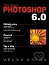 Velká kniha Adobe Photoshop 6.0
