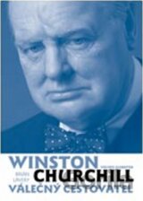 Winston Churchill - válečný cestovatel