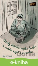 Osudy dobrého vojáka Švejka v ruském zajetí a v revoluci
