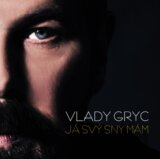 Vlady Gryc: Já svý sny mám