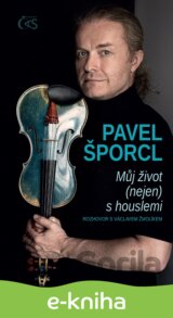 Pavel Šporcl - Můj život (nejen) s houslemi