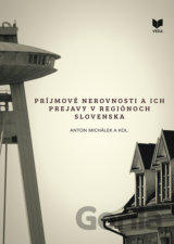 Príjmové nerovnosti a ich prejavy v regiónoch Slovenska