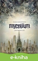 Mycelium I: Jantarové oči