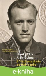 Divoký kluk Alois Dubec: Z Vlachovy Lhoty do RAF a zpět