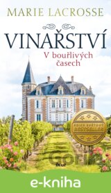 V bouřlivých časech (Vinařství 1)