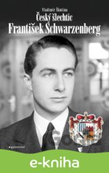 Český šlechtic František Schwarzenberg