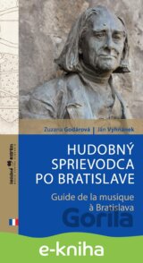 Hudobný sprievodca po Bratislave / Guide de la musique à Bratislava