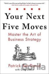 Your Next Five Moves : Master the Art of Business Strategy