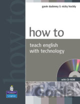 How to Teach English with Technology w/ CD-ROM Pack