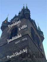 Povídání z věže Jindřišské 2007 - 2013