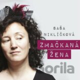 Saša Niklíčková: Zmačkaná žena