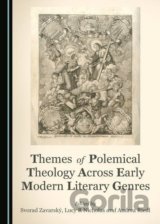 Themes of Polemical Theology Across Early Modern Literary Genres