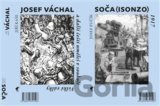 Soča (Isonzo) 1917 / Josef Váchal a další čeští umělci v soukolí Velké války