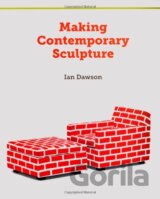 Making Contemporary Sculpture