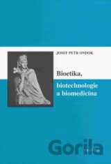 Bioetika, biotechnologie a biomedicína