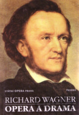 Richard Wagner: Opera a drama