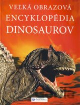 Veľká obrazová encyklopédia dinosaurov