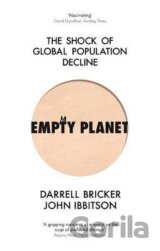 Empty Planet : The Shock of Global Population Decline