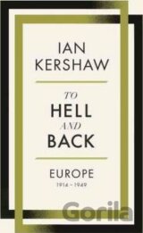 To Hell and Back - Europe 1914-1949