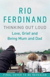 Thinking Out Loud : Love, Grief and Being Mum and Dad