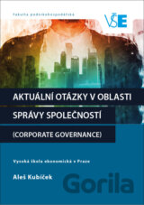 Aktuální otázky v oblasti správy společností (Corporate Governance)