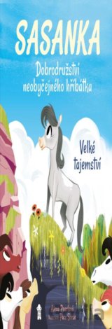 Sasanka. Dobrodružství neobyčejného hříbátka