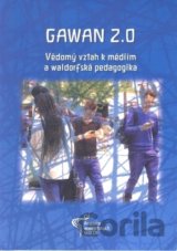 Gawan 2.0.: Vědomý vztah k médiím a waldorfská pedagogika