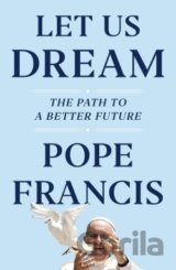 Let Us Dream: The Path to a Better Future