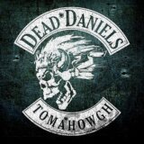 Dead Daniels: Tomahowgh