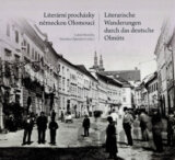 Literární procházky německou Olomoucí/Literarische Wanderungen durch das deutsche Olmütz