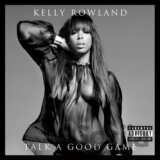 Kelly Rowland: Talk a Good game