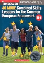 40 More Combined Skills Lessons for the Common European Framework